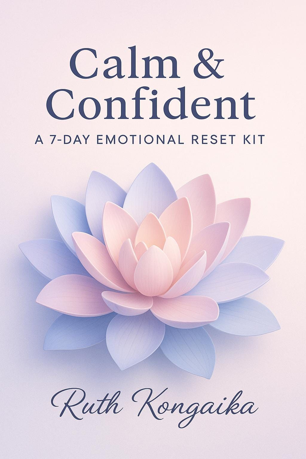 Calm & Confident: A 7-Day Emotional Reset Kit for Moms – Printable Journal and Affirmation Guide